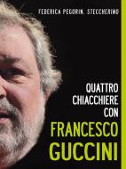 Ebook Quattro chiacchiere con Francesco Guccini di Federica Pegorin Steccherino edito da Effatà Editrice