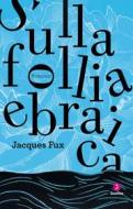 Ebook Sulla follia ebraica di Fux Jacques edito da Giuntina