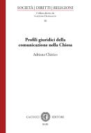 Ebook Profili Giuridici della comunicazione nella Chiesa di Chirico Adriana edito da Cacucci Editore