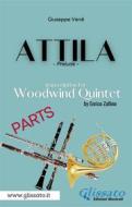 Ebook Attila (prelude) Woodwind Quintet - set of parts di Giuseppe Verdi, Enrico Zullino edito da Glissato Edizioni Musicali