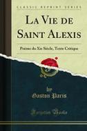 Ebook La Vie de Saint Alexis di Gaston Paris edito da Forgotten Books