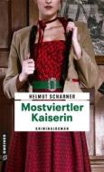 Ebook Mostviertler Kaiserin di Helmut Scharner edito da GMEINER