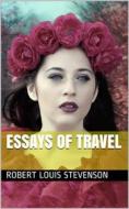 Ebook Essays of Travel di Robert Louis Stevenson edito da iOnlineShopping.com
