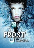 Ebook J. Frost - Aurora - di Isabella Zovini edito da PubMe