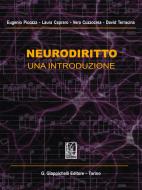 Ebook Il Neurodiritto di Eugenio Picozza, Laura Capraro, Vera Cuzzocrea, David Terracina edito da Giappichelli Editore