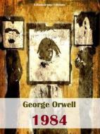 Ebook 1984 di George Orwell edito da E-BOOKARAMA