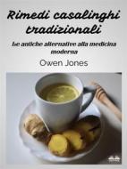 Ebook Rimedi Casalinghi Tradizionali di Owen Jones edito da Tektime