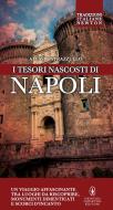 Ebook I tesori nascosti di Napoli di Alessio Strazzullo edito da Newton Compton Editori