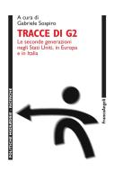 Ebook Tracce di G2. Le seconde generazioni negli Stati Uniti, in Europa e in Italia di AA. VV. edito da Franco Angeli Edizioni
