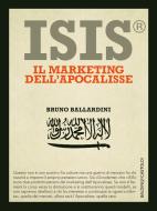Ebook ISIS® Il marketing dell'apocalisse di Bruno Ballardini edito da Baldini+Castoldi