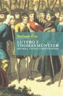 Ebook Lutero e Thomas Müntzer di Stefano Zen edito da Jouvence