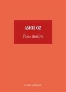 Ebook Fuoco Straniero di AMOS OZ edito da Il Club di Milano