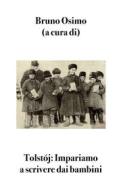 Ebook Tolstoj: Impariamo a scrivere dai bambini: di Bruno Osimo edito da Bruno Osimo