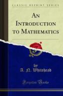 Ebook An Introduction to Mathematics di A. N. Whitehead edito da Forgotten Books