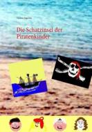 Ebook Die Schatzinsel der Piratenkinder di Thomas Sagewka edito da Books on Demand