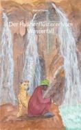 Ebook Der Hyänenflüsterer vom Wasserfall di Marcel Dietler edito da Books on Demand