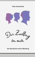 Ebook Der Zwilling in mir di Peter Haentschke edito da Books on Demand