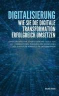 Ebook Digitalisierung: Wie Sie die digitale Transformation erfolgreich umsetzen di Melanie Völker edito da Books on Demand