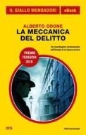 Ebook La meccanica del delitto (Il Giallo Mondadori) di Odone Alberto edito da Mondadori
