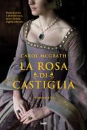 Ebook La rosa di Castiglia di Carol McGrath edito da Tre60