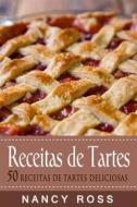 Ebook Receitas De Tartes - 50 Receitas De Tartes Deliciosas di Nancy Ross edito da Michael van der Voort