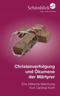 Ebook Christenverfolgung und Ökumene der Märtyrer di Kurt Koch edito da Books on Demand
