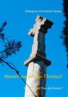 Ebook Warum starb Jesus Christus? di Hildegard und Heinrich Becker edito da Books on Demand