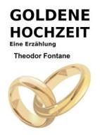 Ebook Goldene Hochzeit di Theodor Fontane edito da Books on Demand