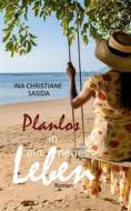 Ebook Planlos in ein neues Leben di Ina Christiane Sasida edito da Books on Demand