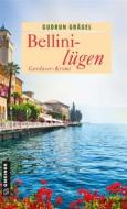 Ebook Bellinilügen di Gudrun Grägel edito da GMEINER