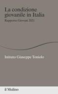 Ebook La condizione giovanile in Italia di AA.VV. Istituto Giuseppe Toniolo edito da Società editrice il Mulino, Spa