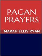Ebook Pagan Prayers di Marah Ellis Ryan edito da GIANLUCA