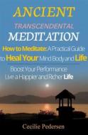 Ebook Ancient Transcendental Meditation di Cilcilie Pedersen edito da Midealuck Publishing