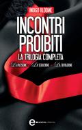 Ebook Incontri proibiti. La trilogia completa di Indigo Bloome edito da Newton Compton Editori