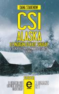 Ebook CSI Alaska. Le indagini di Kate Shugak di Dana Stabenow edito da Newton Compton Editori