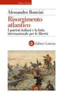 Ebook Risorgimento atlantico di Alessandro Bonvini edito da Editori Laterza