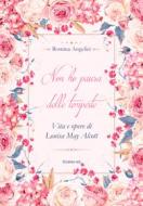 Ebook Non ho paura delle tempeste. Vita e opere di Louisa May Alcott di Angelici Romina edito da flower-ed