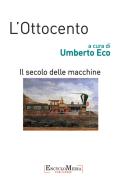 Ebook L'Ottocento, il secolo delle macchine di Umberto Eco edito da EncycloMedia Publishers