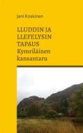 Ebook Lluddin ja Llefelysin tapaus - kymriläinen kansantaru di Jani Koskinen edito da Books on Demand