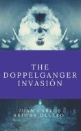 Ebook The Doppelganger Invasion di Juan Carlos Arjona Ollero edito da Juan Carlos Arjona Ollero