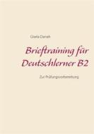 Ebook Brieftraining für Deutschlerner B2 di Gisela Darrah edito da Books on Demand