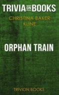 Ebook Orphan Train by Christina Baker Kline (Trivia-On-Books) di Trivion Books edito da Trivion Books