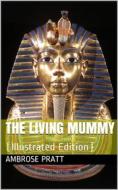 Ebook The Living Mummy di Ambrose Pratt edito da iOnlineShopping.com