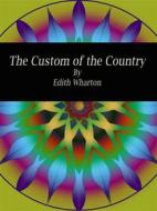 Ebook The Custom of the Country di Edith Wharton edito da Publisher s11838