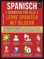 Ebook Spanisch (Spanisch Für Alle) Lerne Spanisch mit Bildern (Vol 11) di Mobile Library edito da Mobile Library