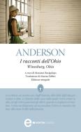 Ebook I racconti dell'Ohio di Sherwood Anderson edito da Newton Compton Editori