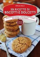 Ebook 501 ricette di biscotti e dolcetti di Emilia Valli edito da Newton Compton Editori