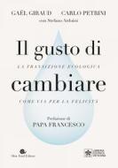 Ebook Il gusto di cambiare di Carlo Petrini, Gaël Giraud edito da Slow Food Editore