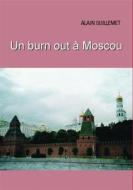 Ebook Un burnout à Moscou di Alain Guillemet edito da Books on Demand