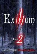 Ebook Exilium - Livre 2 : Les legs noirs (première partie) di Frédéric Bellec edito da Books on Demand